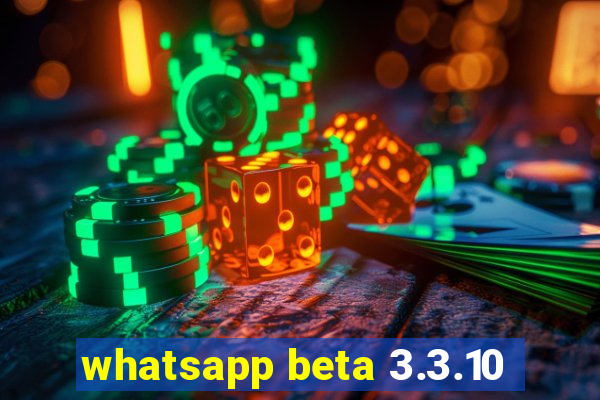 whatsapp beta 3.3.10